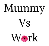 Mummy vs Work